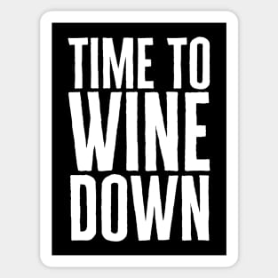 Time To Wine Down Sticker